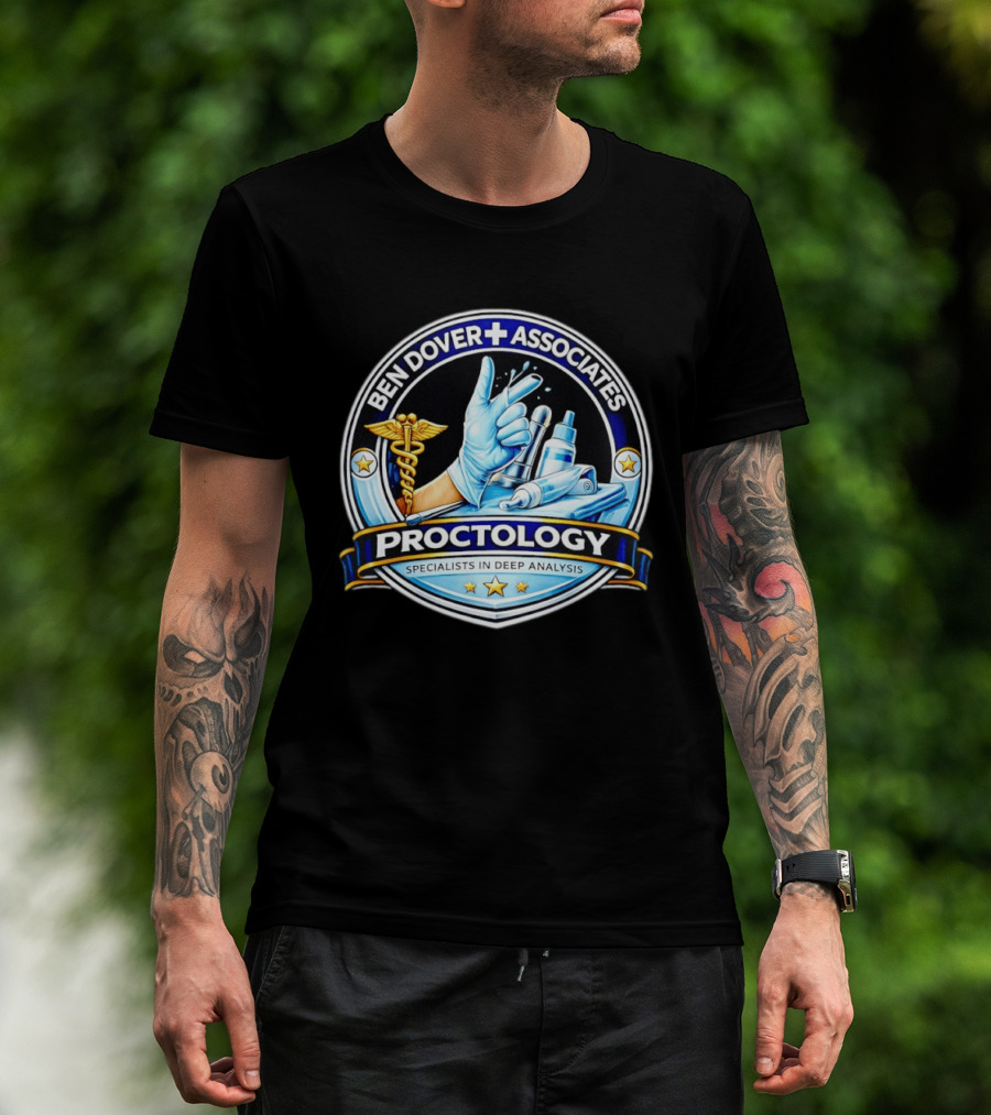 Ben Dover Associates Proctology Specialists In Deep Analysis T-Shirt