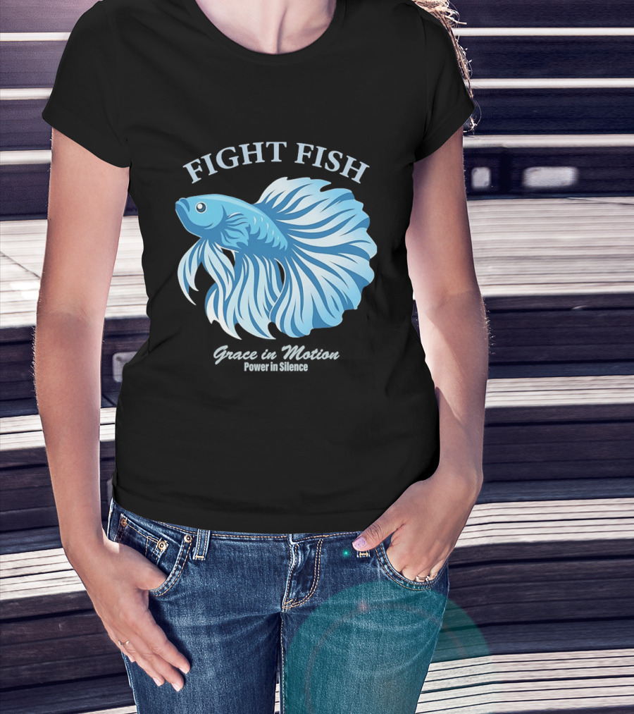 Fight Fish Grace In Motion Power In Silence Betta Splendens T-Shirt