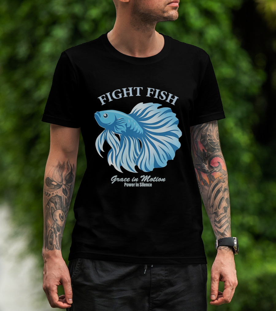 Fight Fish Grace In Motion Power In Silence Betta Splendens T-Shirt