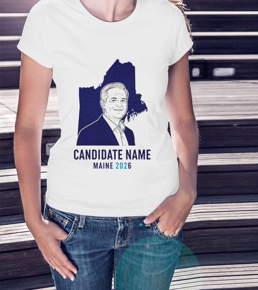 Candidate Name Maine 2026 T-Shirt