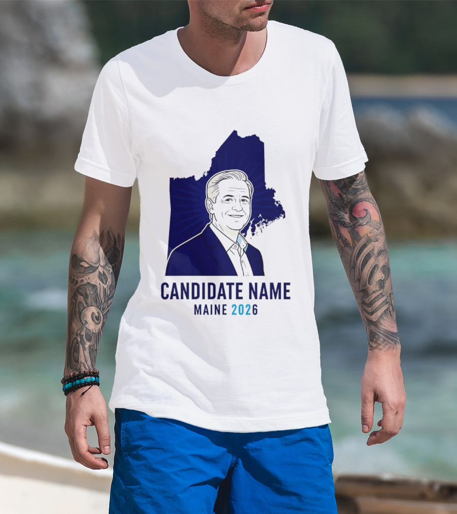 Candidate Name Maine 2026 T-Shirt
