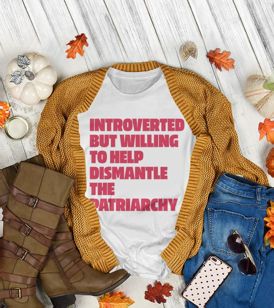 Introverted but Willing to Help Dismantle the Patriarchy Pink_TEXT Bold Empowerment T-Shirt