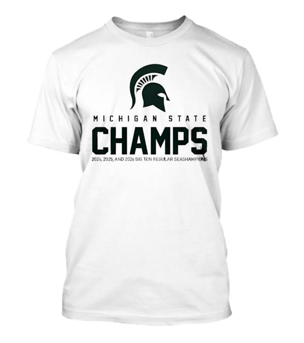 Michigan State Champs 2024 2025 2026 Big Ten Regular Season Champions T-Shirt