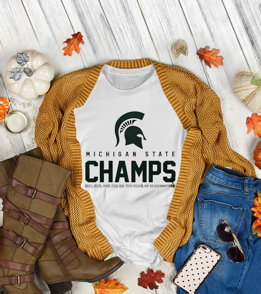 Michigan State Champs 2024 2025 2026 Big Ten Regular Season Champions T-Shirt