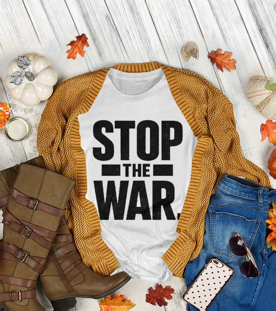Stop The War Message Banner Bold Impact T-Shirt