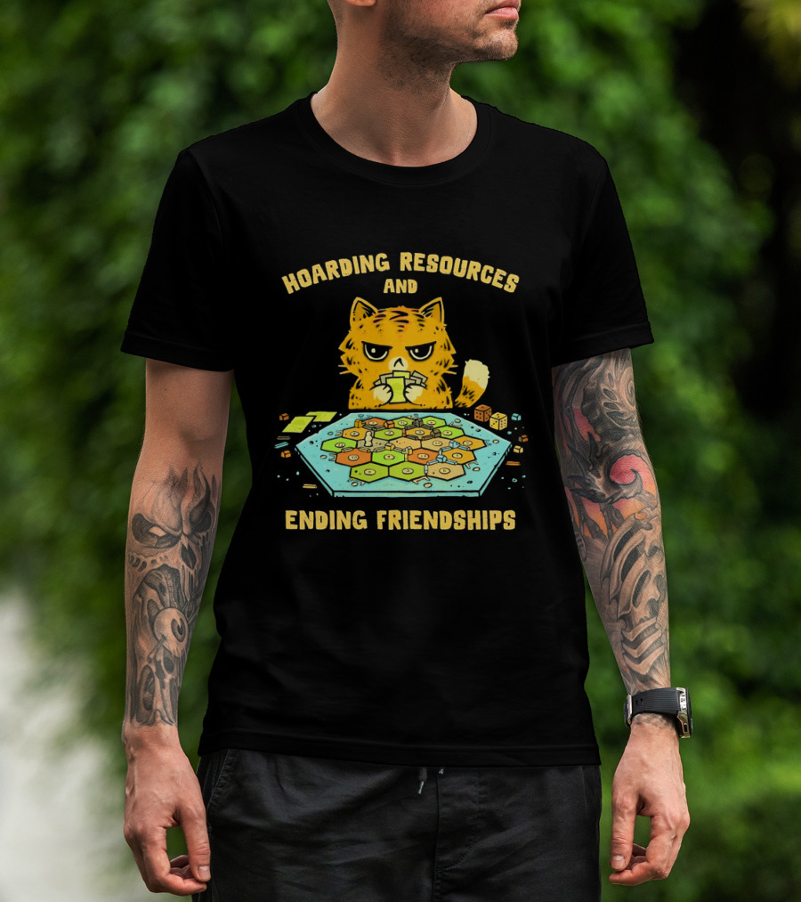 Hoarding Resources And Ending Friendships Cat Board Game T-Shirt