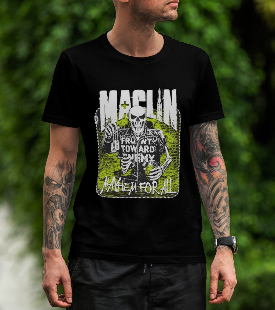 MACLIN Skeleton Front Toward Enemy Mayhem For All T-Shirt