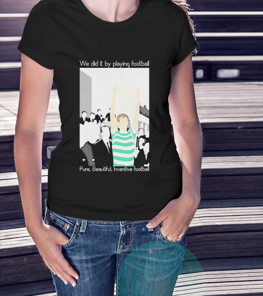 We Did It By Playing Football Pure Beautiful Inventive Football Soccer Victory Celebration T-Shirt