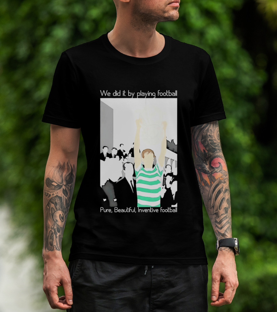 We Did It By Playing Football Pure Beautiful Inventive Football Soccer Victory Celebration T-Shirt