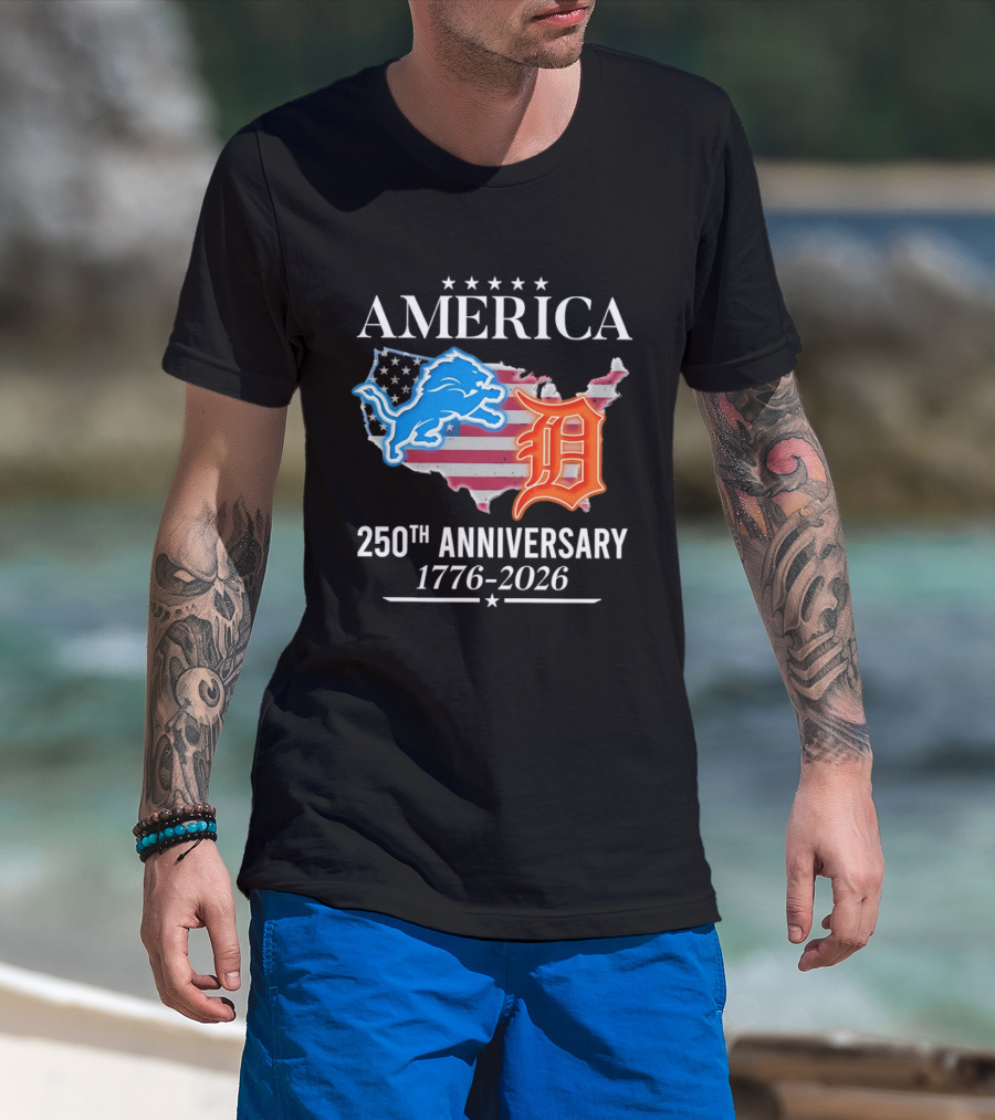 America Detroit Lions Detroit Tigers 250th Anniversary 1776 2026 T-Shirt