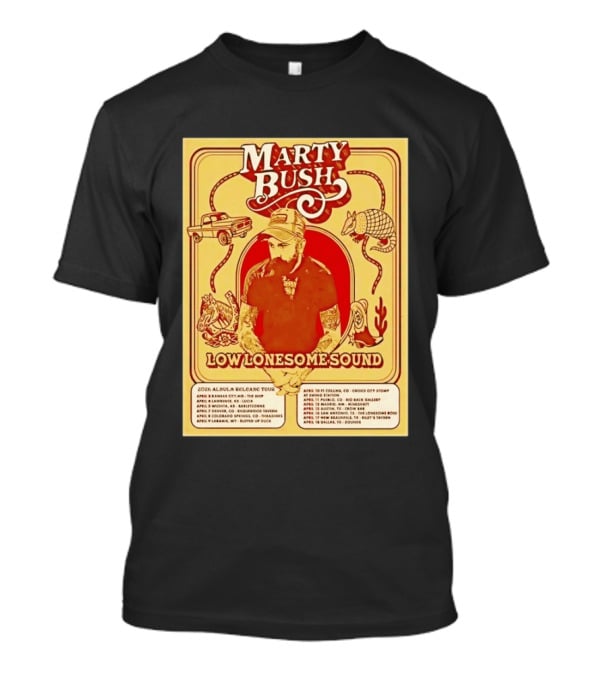Marty Bush Low Lonesome Sound 2026 Album Release Tour Texas Colorado Kansas Missouri T-Shirt