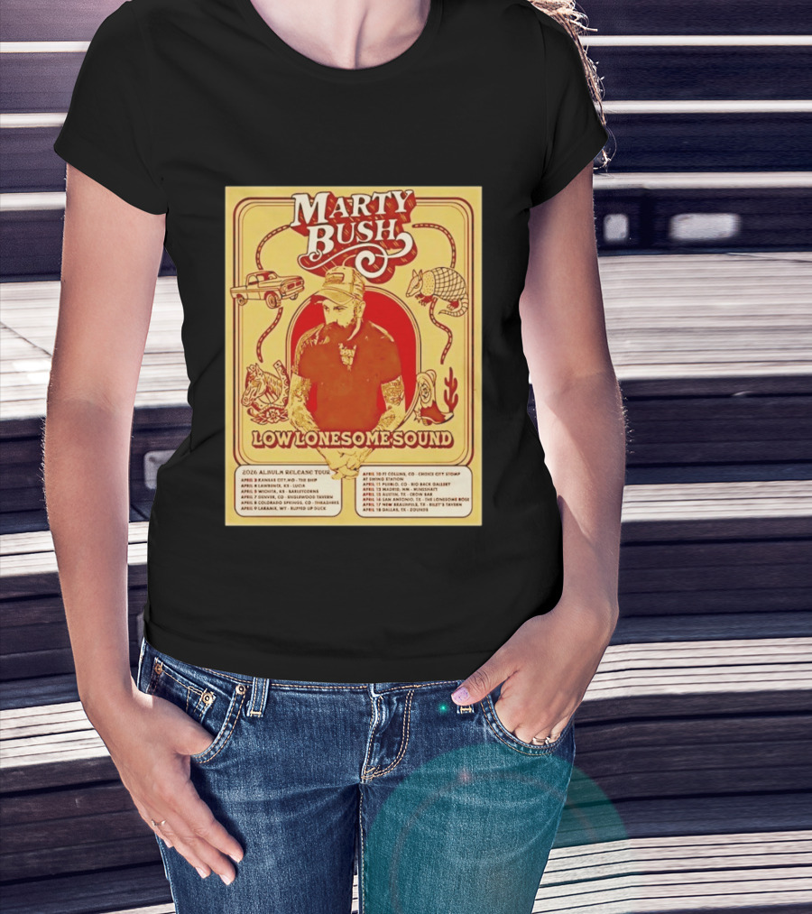 Marty Bush Low Lonesome Sound 2026 Album Release Tour Texas Colorado Kansas Missouri T-Shirt