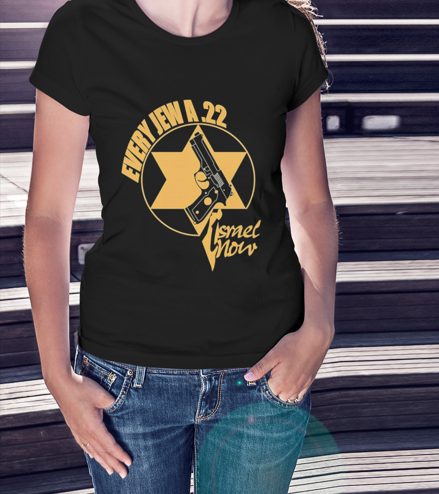 Every Jew A 22 Israel Now Star Gun T-Shirt