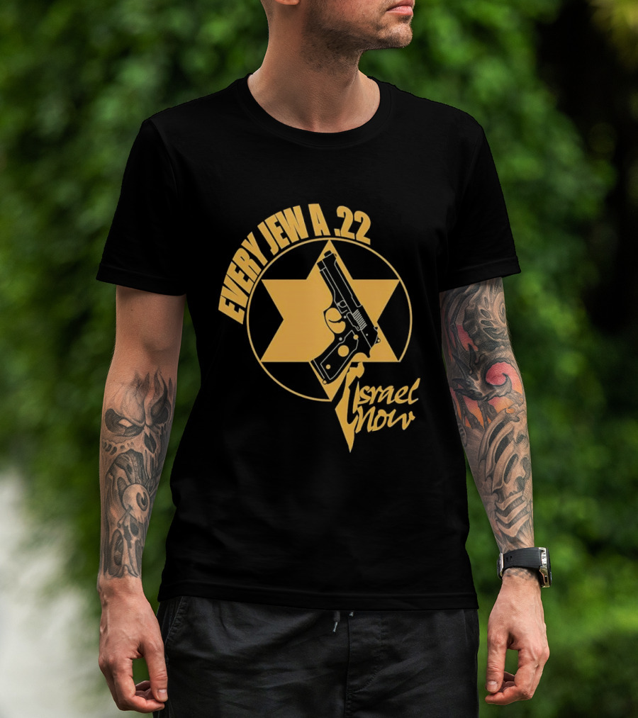 Every Jew A 22 Israel Now Star Gun T-Shirt