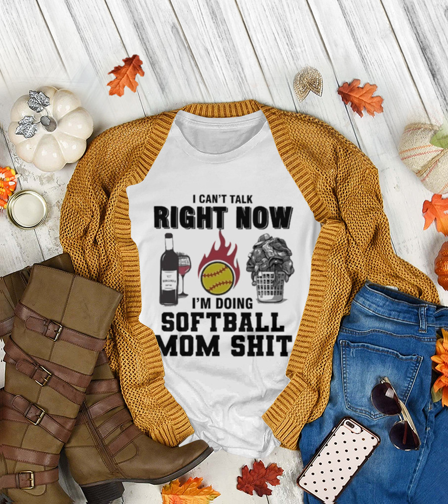 I Can't Talk Right Now I'm Doing Softball Mom Shit Wine Bottle and Flaming Softball Image T-Shirt