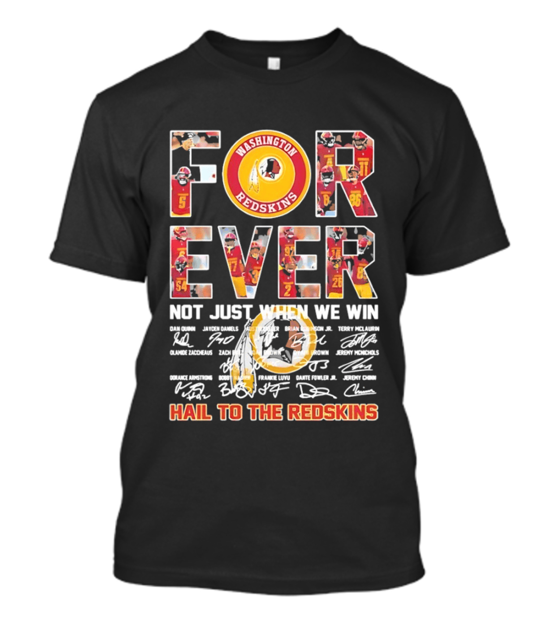Washington Redskins Forever Not Just When We Win Hail To The Redskins Signatures T-Shirt
