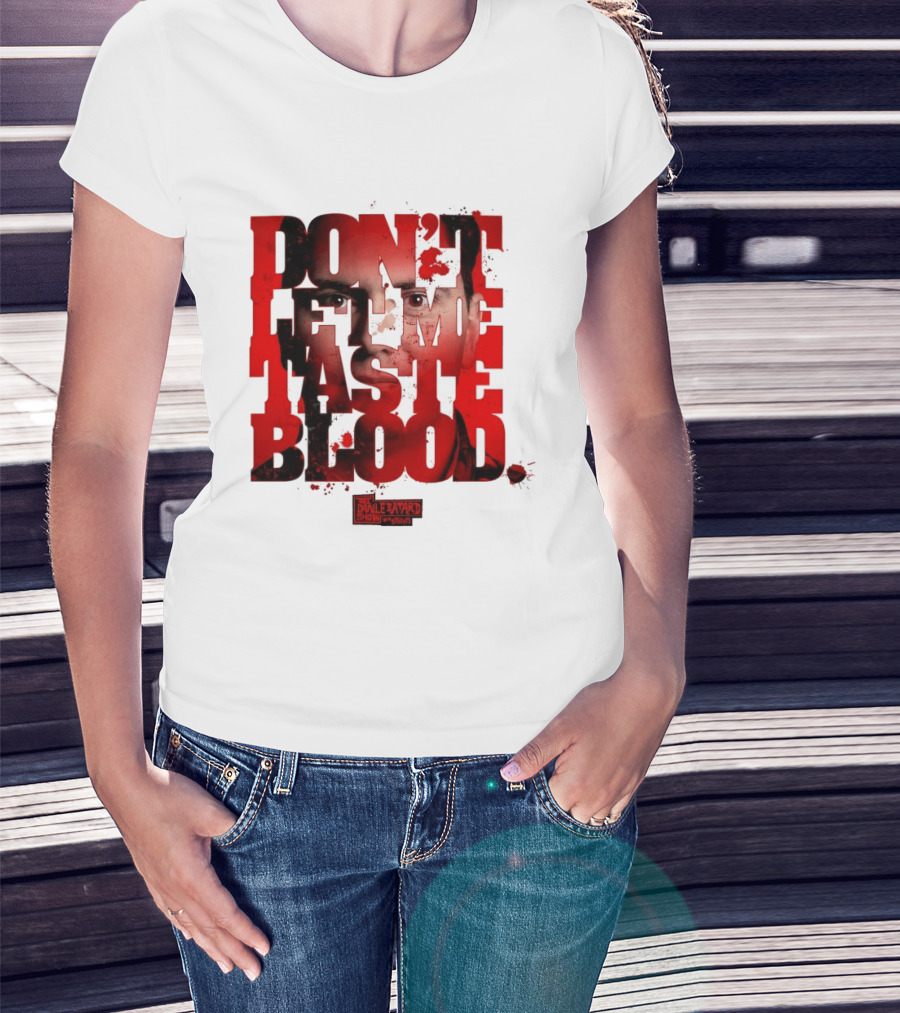 Don't Let Me Taste Blood The Dan Le Batard Show With Stugotz T-Shirt