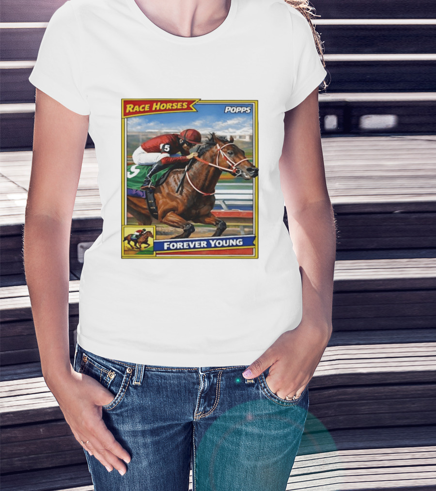 Race Horses Forever Young Popps Santa Anita Racing Card T-Shirt