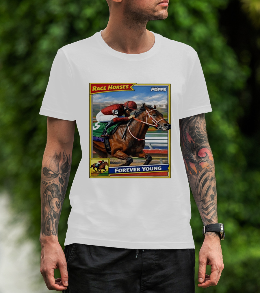 Race Horses Forever Young Popps Santa Anita Racing Card T-Shirt