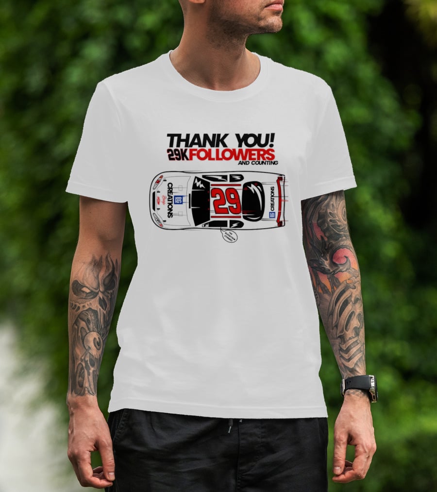 Thank You 29K Followers And Counting NASCAR Stock Car 29 T-Shirt