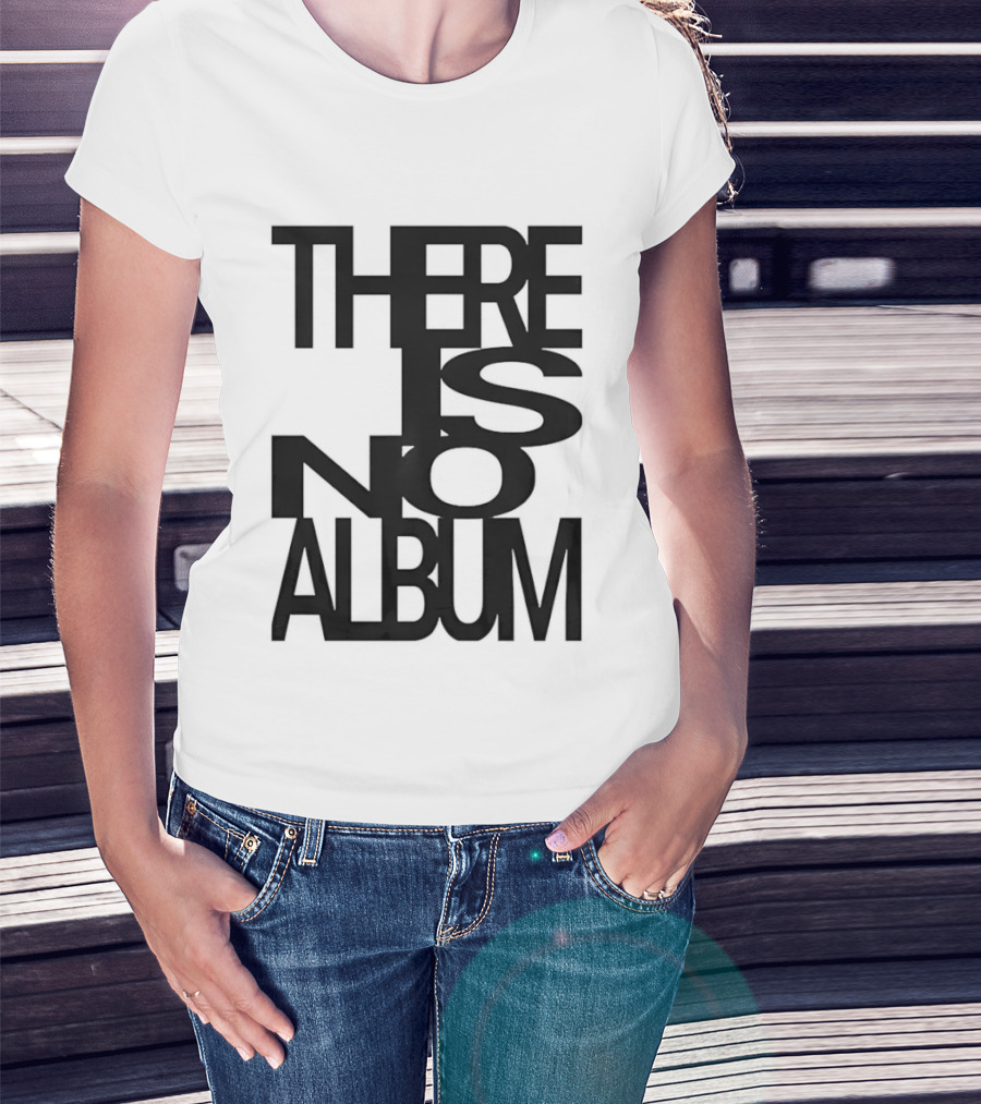 There Is No Album T-Shirt
