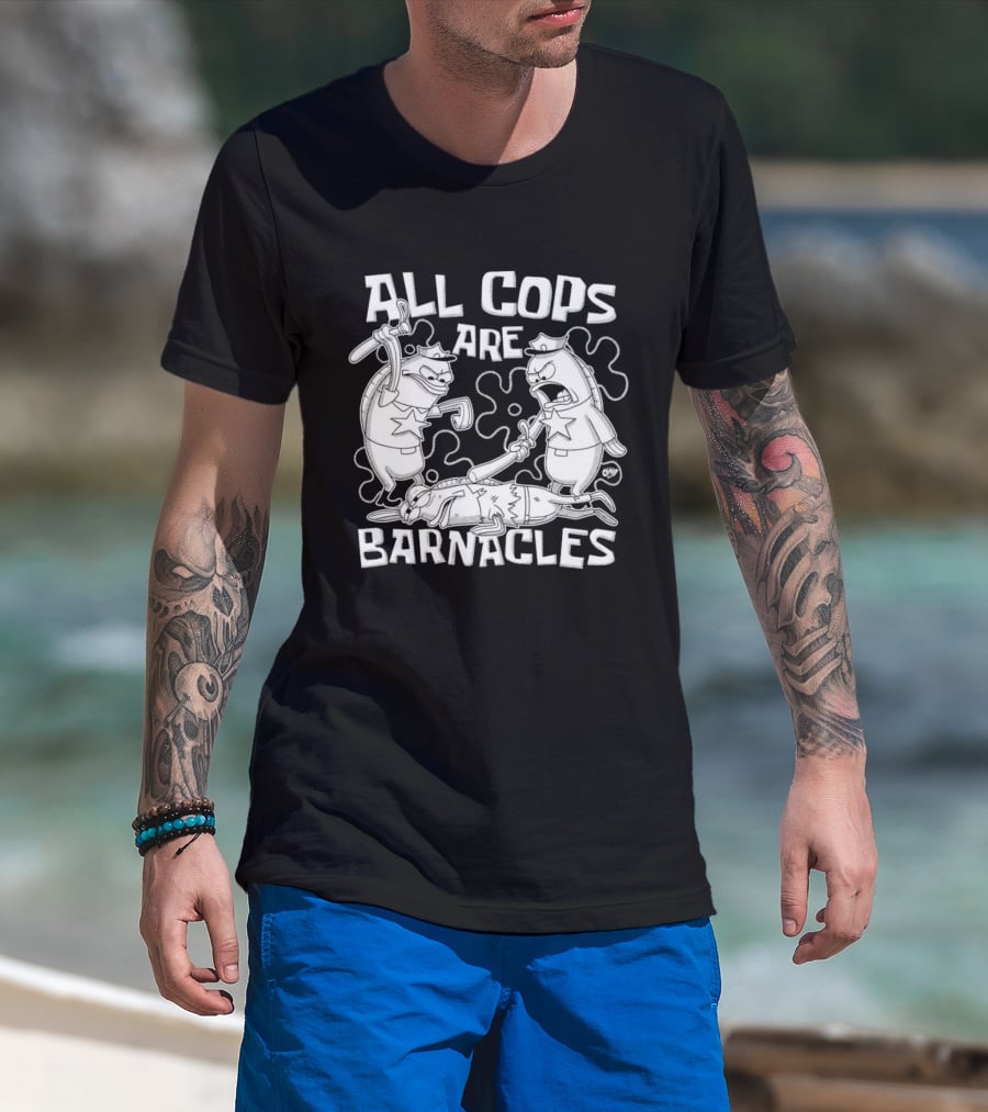 All Cops Are Barnacles Clay Graham T-Shirt