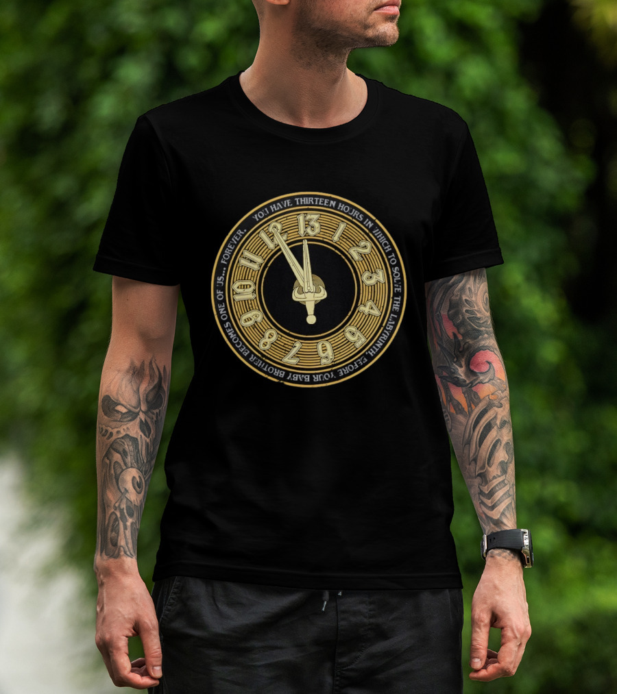 Labyrinth Thirteen Hours Solve The Labyrinth Or Baby Brother Becomes One Of Us T-Shirt
