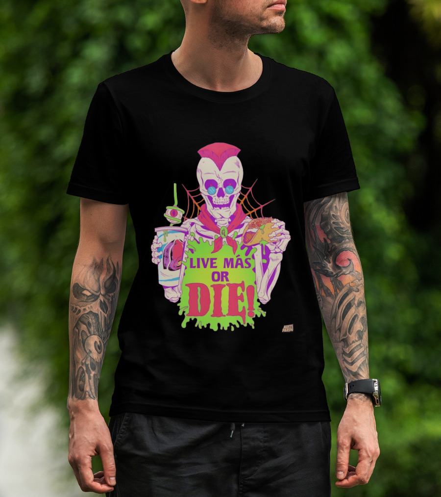 Live Más Or Die Skeleton With Taco And Drink Halloween T-Shirt