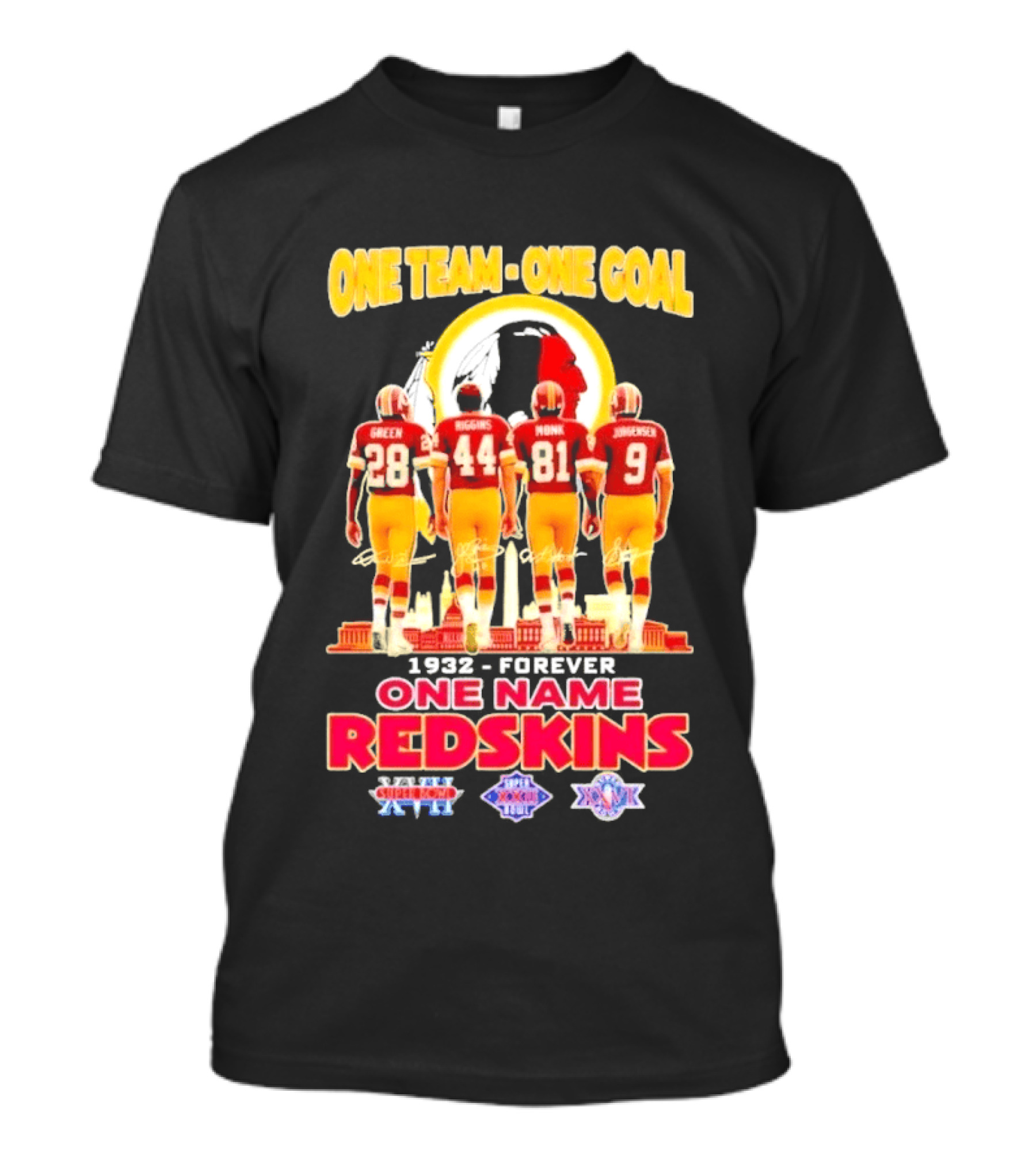 One Team One Goal One Name Washington Redskins Forever 1932 Green Riggins Monk Johnson Axc 1991 1992 1999 T-Shirt