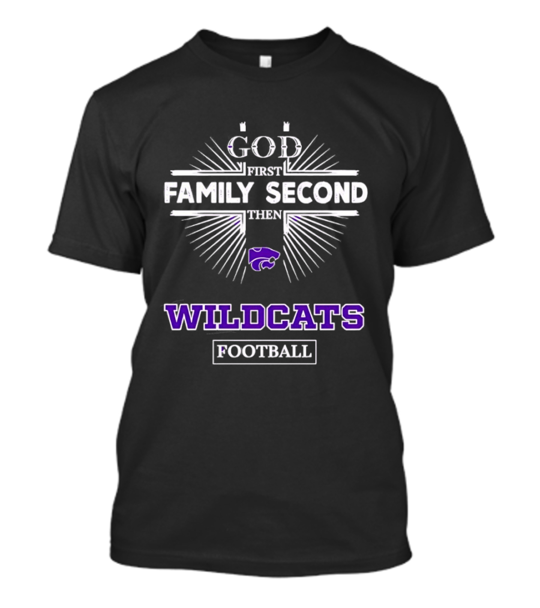 God First Family Second Then Wildcats Football Kansas State Wildcats T-Shirt