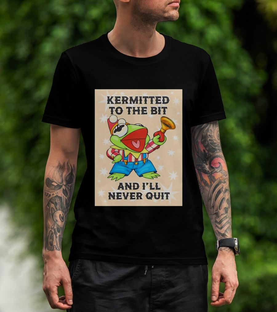 Kermit Frog Clown Outfit Kermitted To The Bit And I'll Never Quit T-Shirt