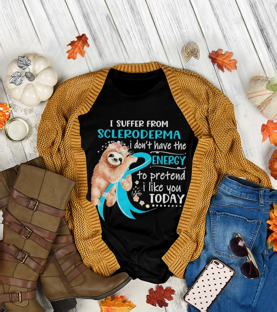 Scleroderma Awareness Sloth I Don't Have the Energy to Pretend Today T-Shirt