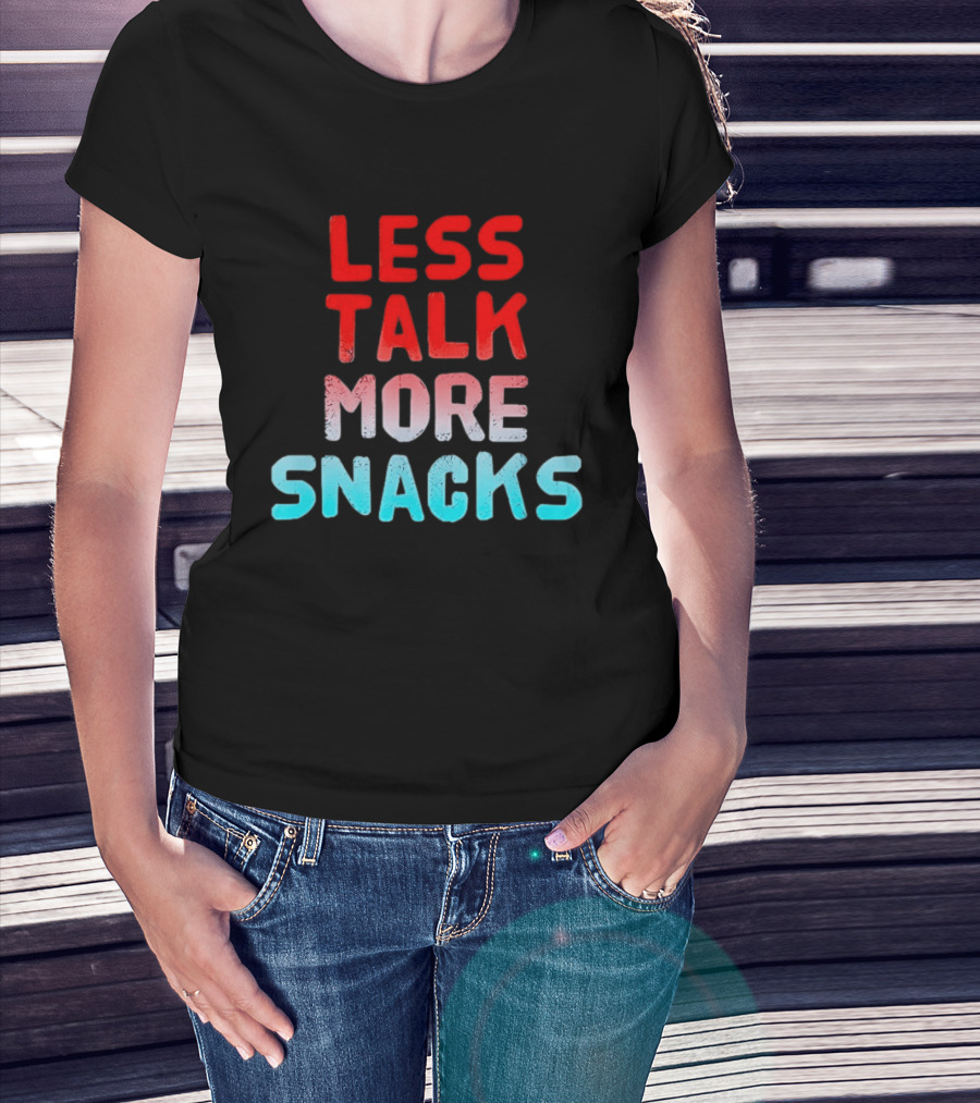 Less Talk More Snacks Bold Colorful T-Shirt