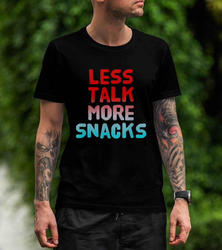 Less Talk More Snacks Bold Colorful T-Shirt