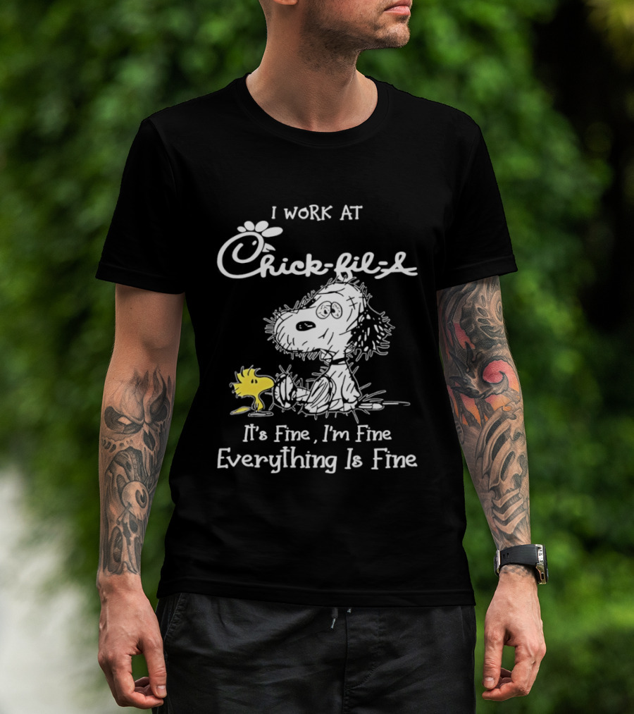 Snoopy And Woodstock I Work At Chick Fil A It's Fine I'm Fine Everything Is Fine T-Shirt