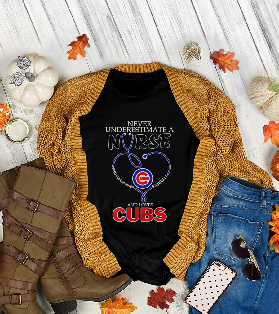 Never Underestimate a Nurse Who Understands Baseball and Loves Cubs T-Shirt
