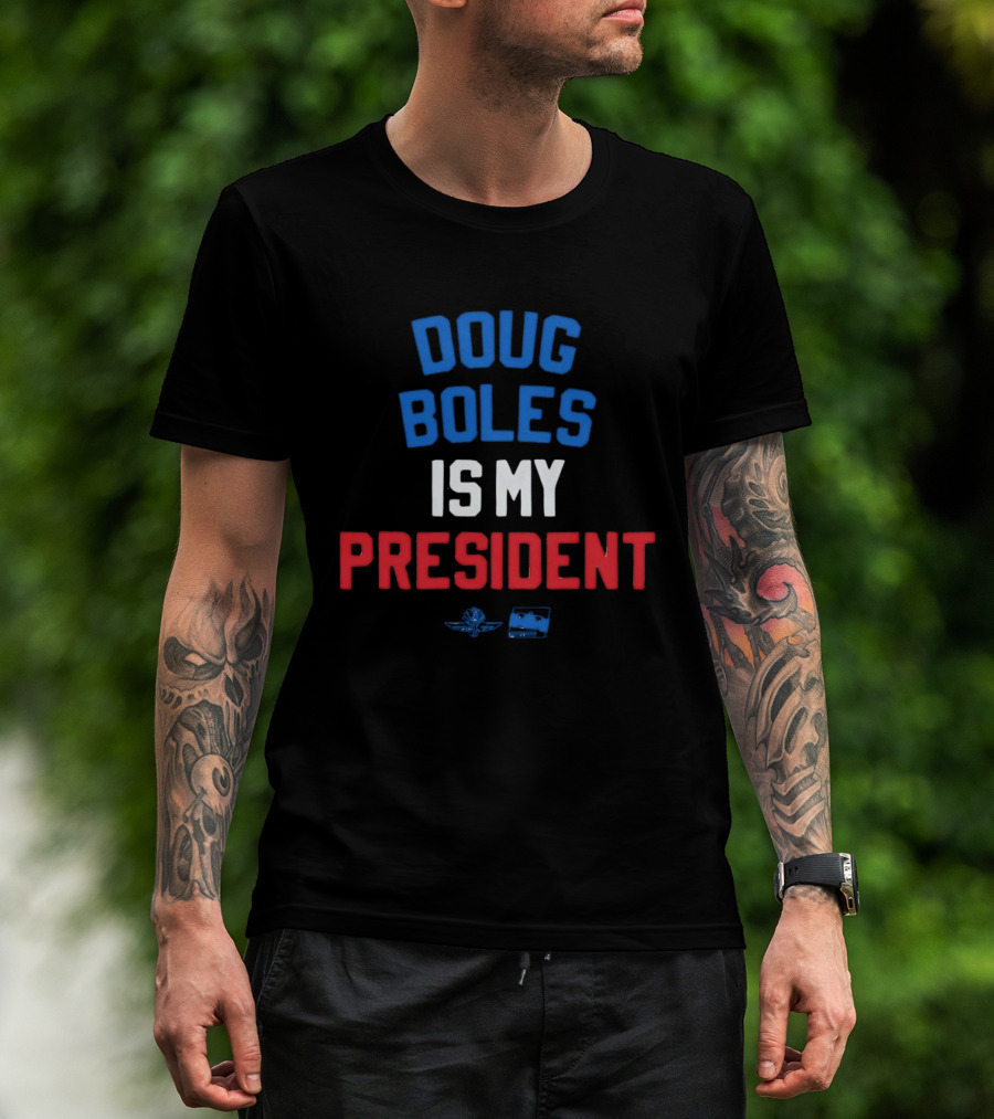 Doug Boles Is My President Red White Blue Motorsport T-Shirt