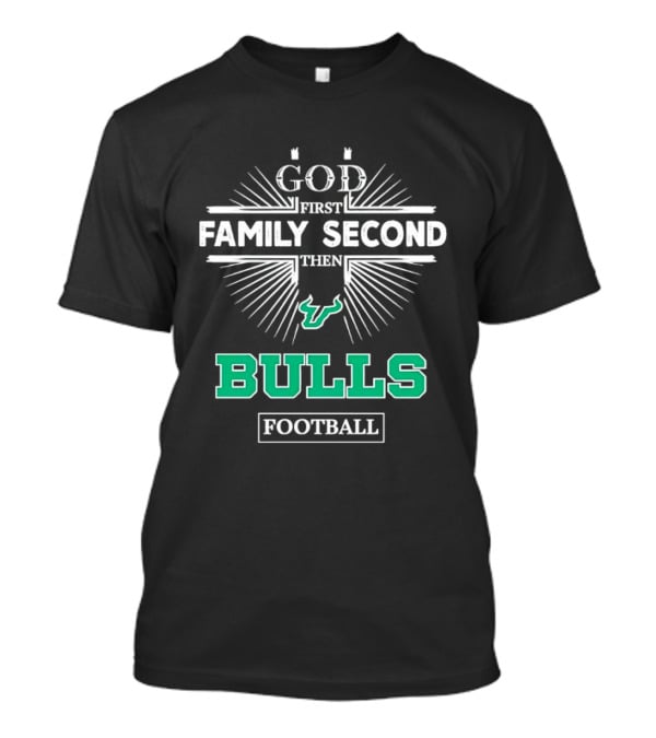 Florida Bulls God First Family Second Then Bulls Football Priority Spirit T-Shirt