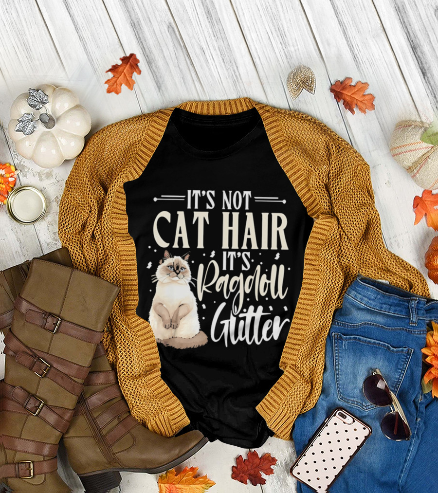 It's Not Cat Hair It's Ragdoll Glitter Funny Cat Lover T-Shirt