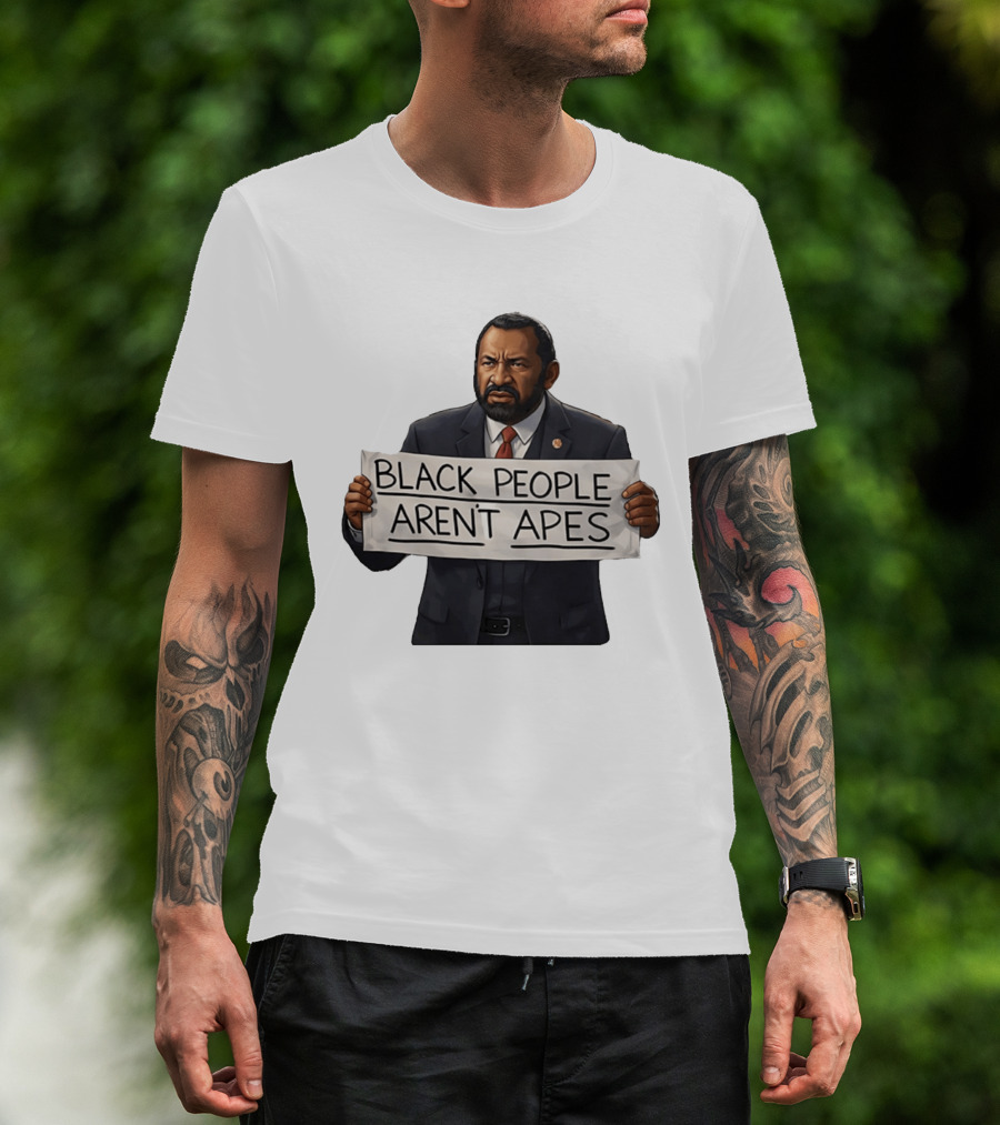 Black People Aren't Apes Congressman Al Green State Of The Union Sign T-Shirt
