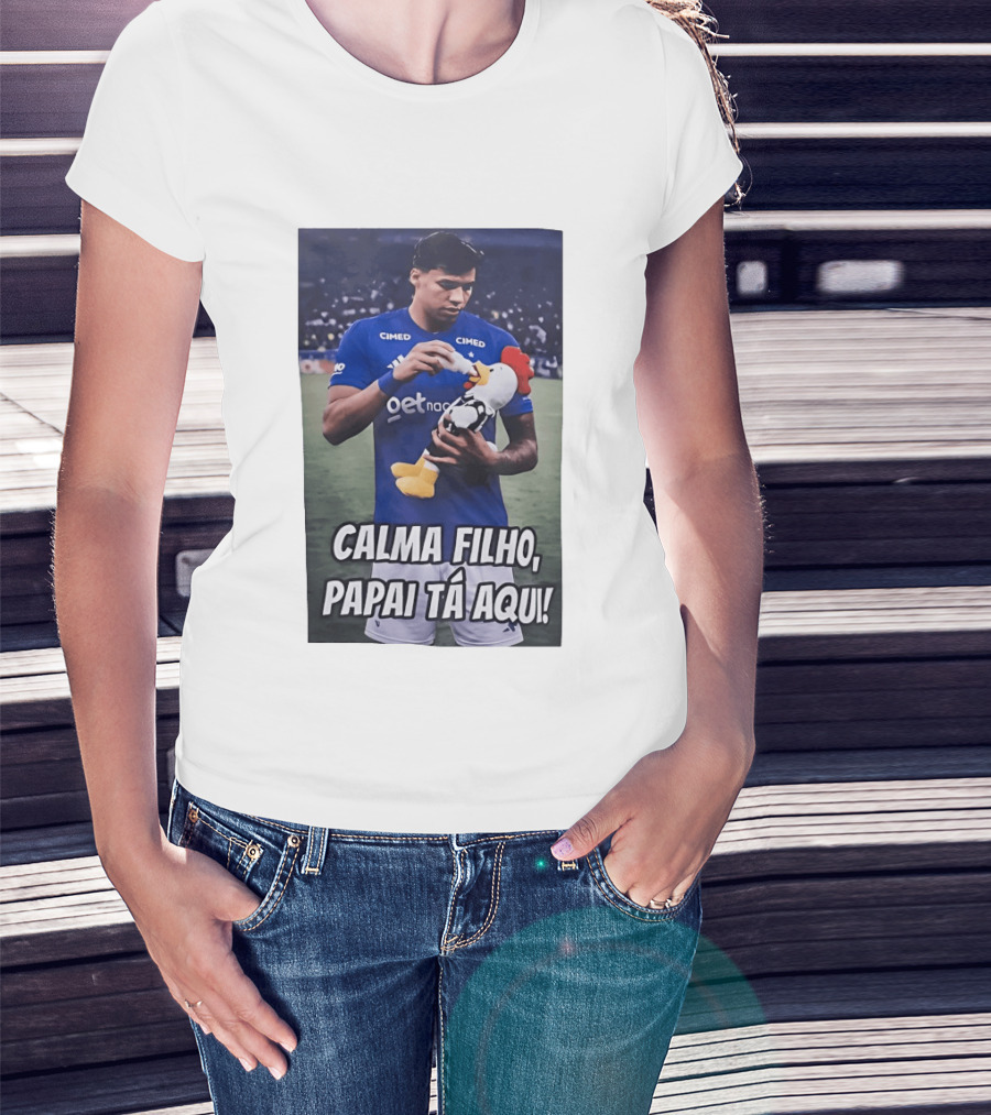 Kaio Jorge Calma Filho Papai Tá Aqui Futebol Cimed GetNac Calma Filho Papai Tá Aqui T-Shirt