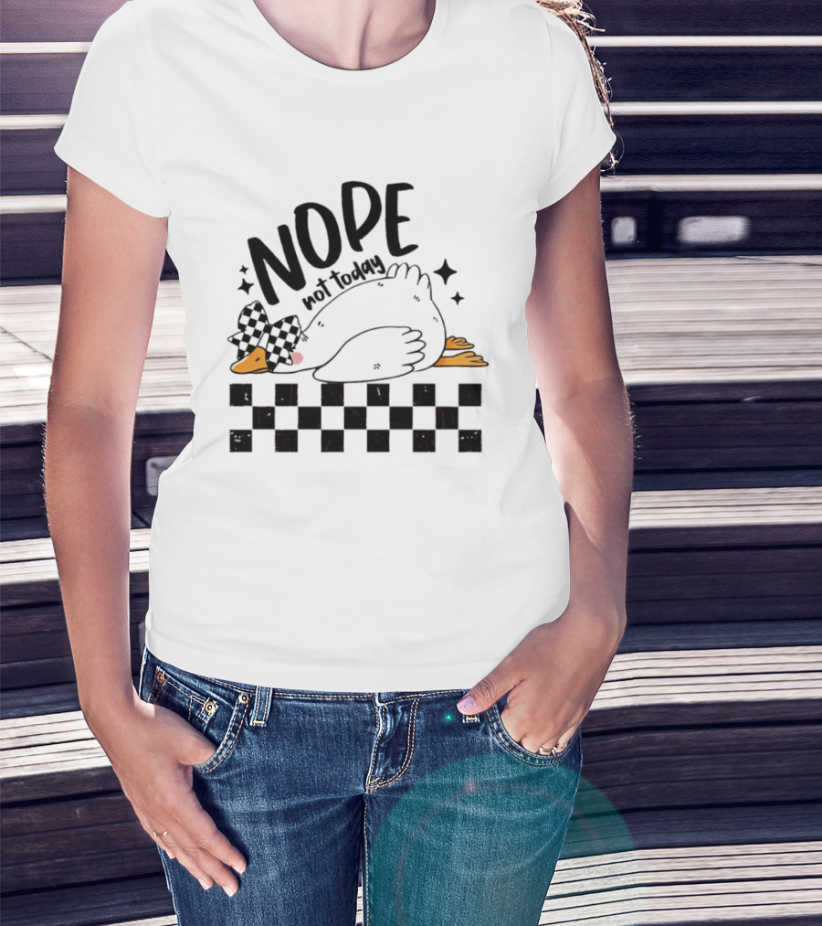 Nope Not Today Lazy Goose Checkered Flag T-Shirt