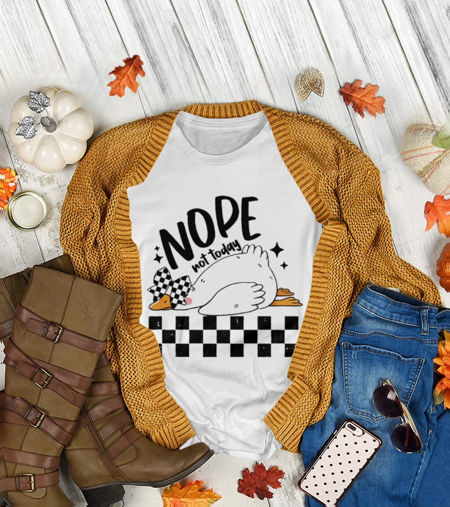 Nope Not Today Lazy Goose Checkered Flag T-Shirt