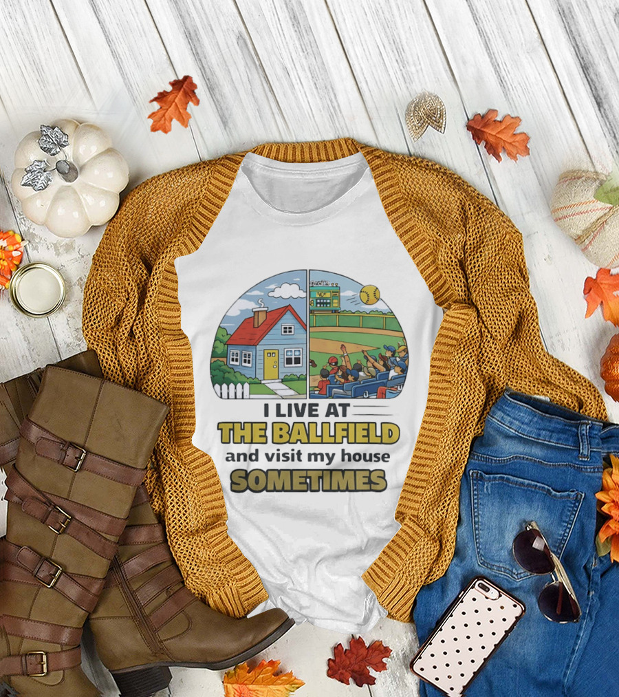 Softball Mom I Live At The Ballfield And Visit My House Sometime Sports Fans Baseball Field House Scene T-Shirt
