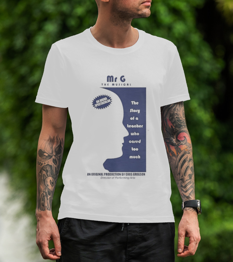 Mr G The Story Of A Teacher Who Cared Too Much Musical Sensation T-Shirt