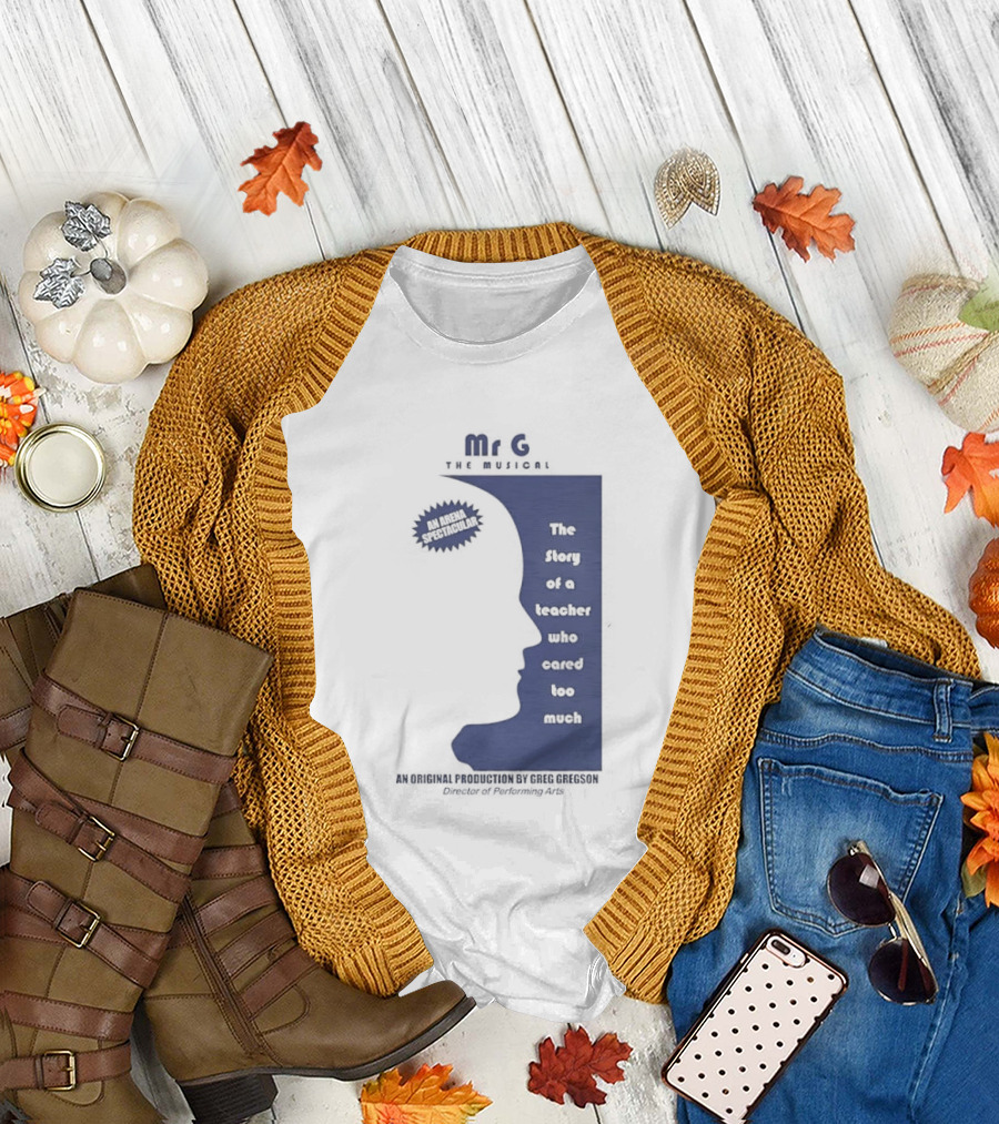 Mr G The Story of a Teacher Who Cared Too Much Musical Sensation T-Shirt