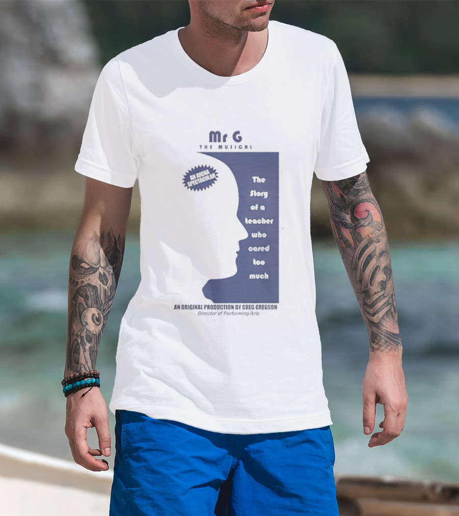 Mr G The Story Of A Teacher Who Cared Too Much Musical Sensation T-Shirt