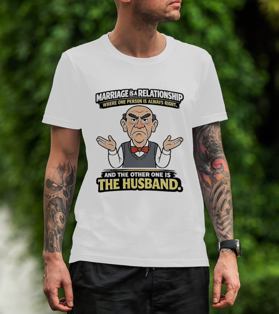 Walter Marriage Relationship Humor Always Right Husband T-Shirt