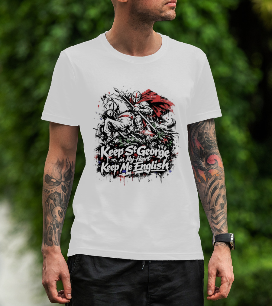 Keep St. George In My Heart Keep Me English Slaying Dragon Paint Effect Vintage Knight Red Cape T-Shirt