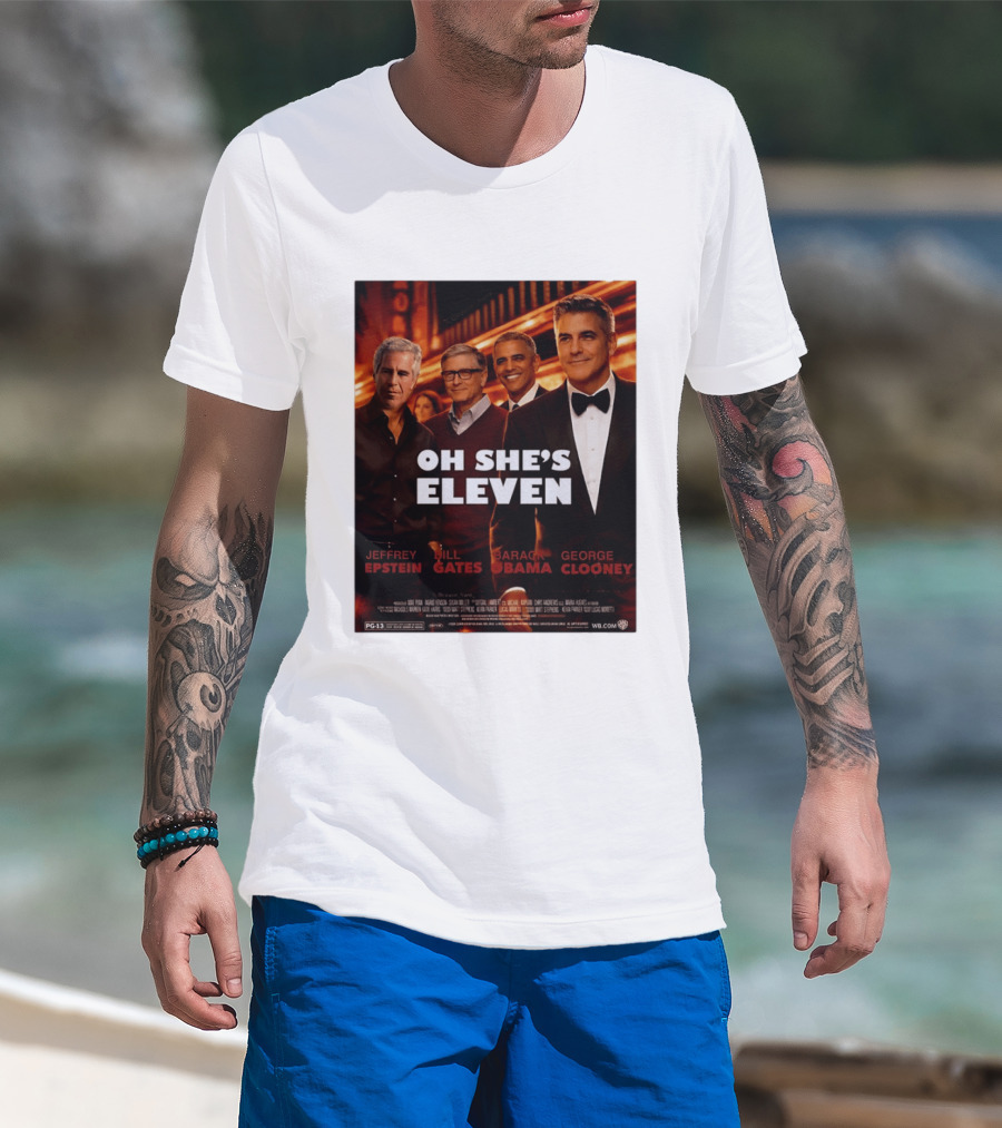 Oh She's Eleven Jeffrey Epstein Bill Gates Barack Obama George Clooney T-Shirt